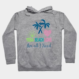 yoga beach love are all I need Hoodie